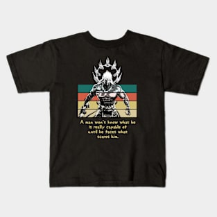 Warriors Quotes XII: "A man won't know he is really capable of until he faces what scares him" Kids T-Shirt